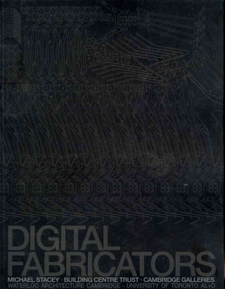 Book Digital Fabricators Michael Stacey