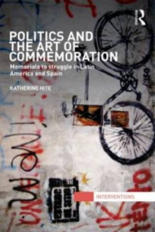 Kniha Politics and the Art of Commemoration Katherine Hite