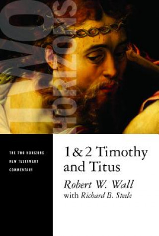 Kniha 1 and 2 Timothy and Titus Robert W Wall
