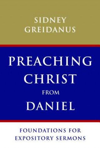 Carte Preaching Christ from Daniel Sydney Greidanus