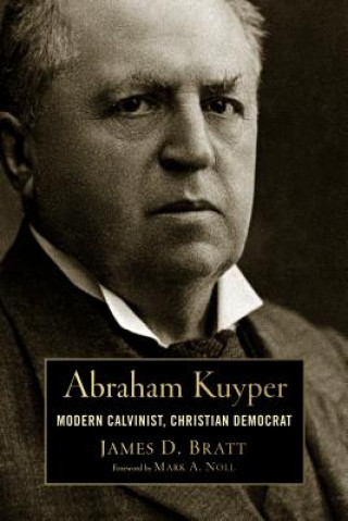 Kniha Abraham Kuyper James D Bratt