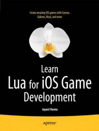 Knjiga Learn Lua for iOS Game Development Jayant Varma
