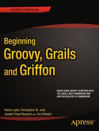Könyv Beginning Groovy, Grails and Griffon C Judd