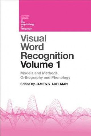 Książka Visual Word Recognition Volume 1 James S Adelman