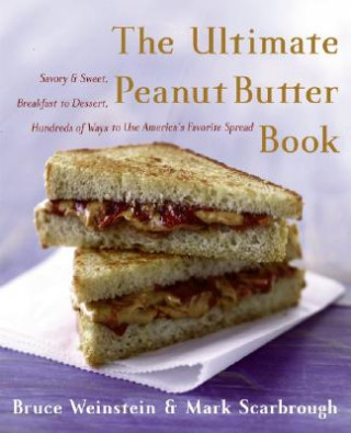 Könyv Ultimate Peanut Butter Book Bruce Weinstein