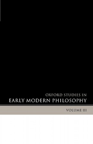 Kniha Oxford Studies in Early Modern Philosophy Volume 3 Daniel Garber