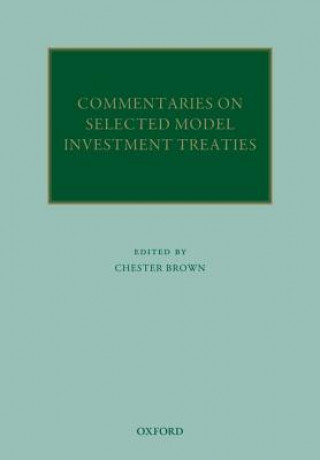 Kniha Commentaries on Selected Model Investment Treaties Chester Brown