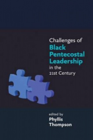 Βιβλίο Challenges of Black Pentecostal Leadership in the 21st Century Phyllis Thompson