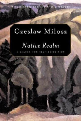 Książka Native Realm: a Search for Self-Definition Milosz Czeslaw