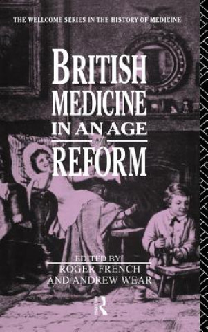 Könyv British Medicine in an Age of Reform Roger French