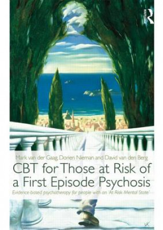Könyv CBT for Those at Risk of a First Episode Psychosis Mark van der Gaag