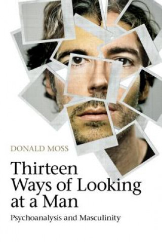 Könyv Thirteen Ways of Looking at a Man Donald Moss