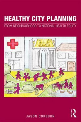 Kniha Healthy City Planning Jason Corburn