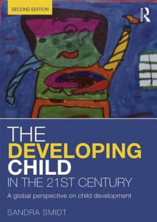 Könyv Developing Child in the 21st Century Sandra Smidt