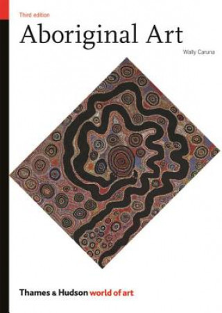 Kniha Aboriginal Art Wally Caruana