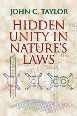 Carte Hidden Unity in Nature's Laws John C Taylor