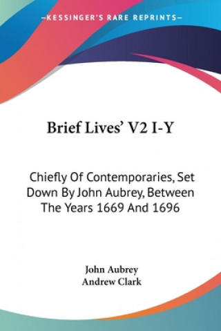 Könyv BRIEF LIVES' V2 I-Y: CHIEFLY OF CONTEMPO JOHN AUBREY