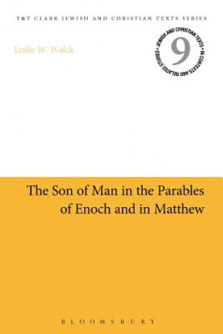 Könyv Son of Man in the Parables of Enoch and in Matthew Leslie W Walck