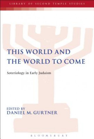 Carte This World and the World to Come Gurtner Daniel M.