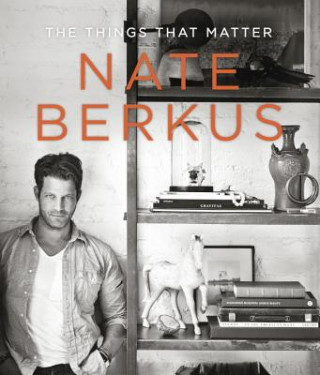 Книга Things That Matter Nate Berkus