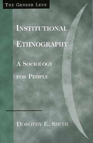 Könyv Institutional Ethnography Dorothy E. Smith