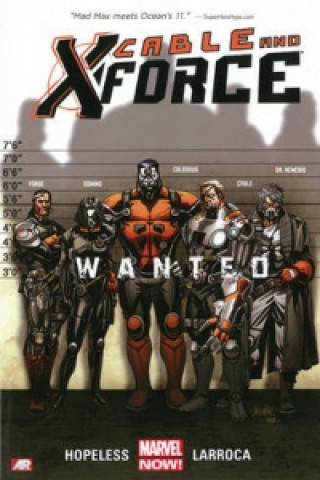 Carte Cable And X-force - Volume 1: Wanted (marvel Now) Dennis Hopeless