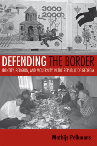 Kniha Defending the Border Mathijs Pelkmans