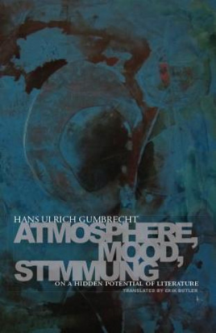 Carte Atmosphere, Mood, Stimmung Hans Ulrich Gumbrecht
