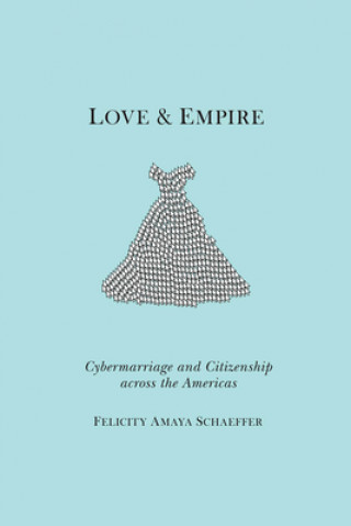 Kniha Love and Empire Felicity Amaya Schaeffer