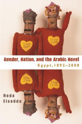 Kniha Gender, Nation, and the Arabic Novel Hoda Elsadda