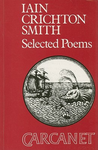 Carte Selected Poems: Iain Crichton-Smith Iain Crichton Smith