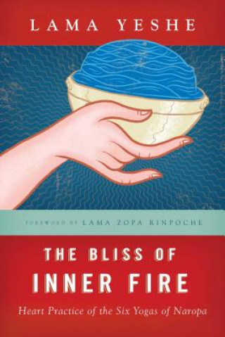 Kniha Bliss of Inner Fire Lama Thubten Yeshe