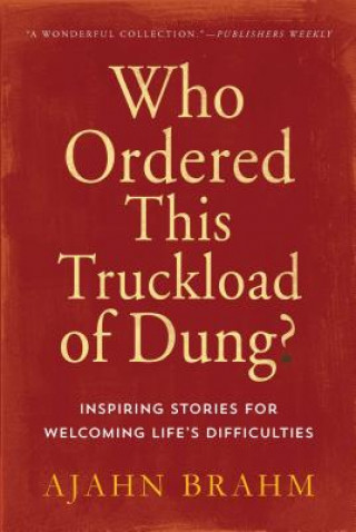 Книга Who Ordered This Truckload of Dung? Ajahn Brahm