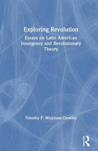 Book Exploring Revolution Timothy P Wickham Crowley