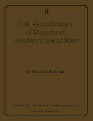 Kniha Identification of Slags from Archaeological Sites Hans Gert Bachmann