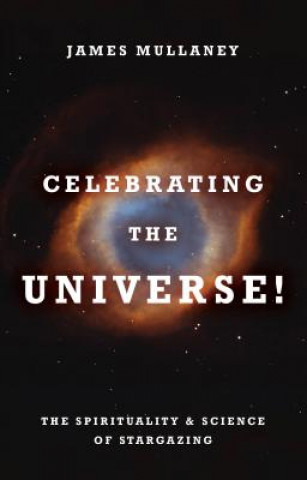 Book Celebrating the Universe James Mullaney