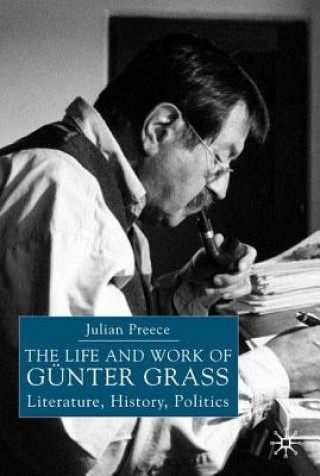 Book Life and Work of Gunter Grass Julian Preece
