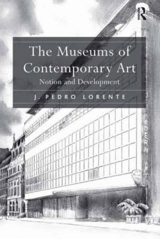 Kniha Museums of Contemporary Art J Pedro Lorente