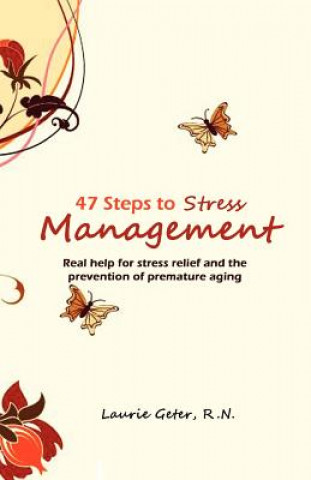 Könyv 47 Steps to Stress Management Laurie Geter R N