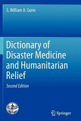 Könyv Dictionary of Disaster Medicine and Humanitarian Relief S William A Gunn