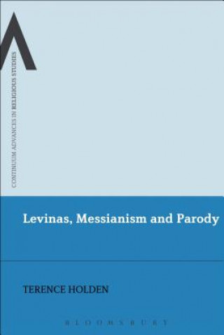 Book Levinas, Messianism and Parody Terence Holden