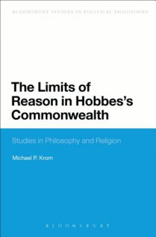 Kniha Limits of Reason in Hobbes's Commonwealth Michael P Krom