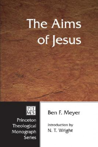 Könyv Aims of Jesus Ben F Meyer