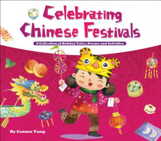 Книга Celebrating Chinese Festivals Sanmu Tang