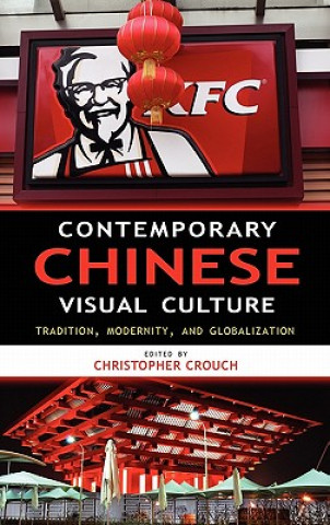 Könyv Contemporary Chinese Visual Culture Christopher Crouch