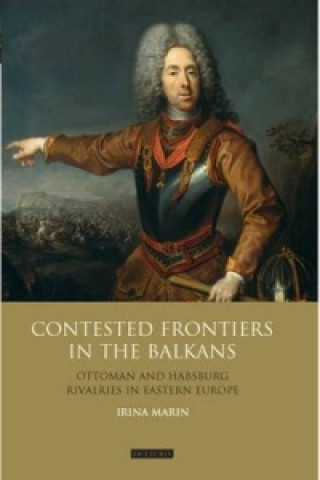 Könyv Contested Frontiers in the Balkans Irina Marin