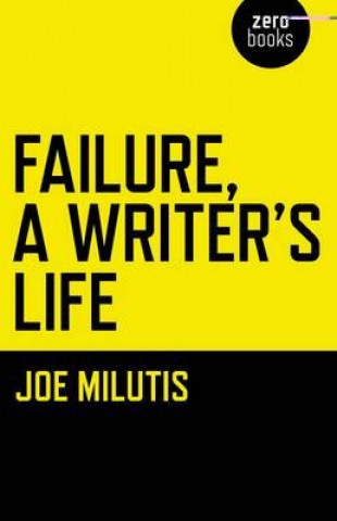 Książka Failure, a Writer's Life Joe Milutis
