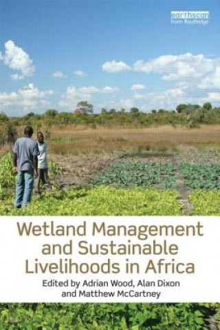 Könyv Wetland Management and Sustainable Livelihoods in Africa Adrian Wood