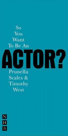 Kniha So You Want To Be An Actor? Prunella Scales