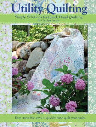 Kniha Utility Quilting Carolyn Forster